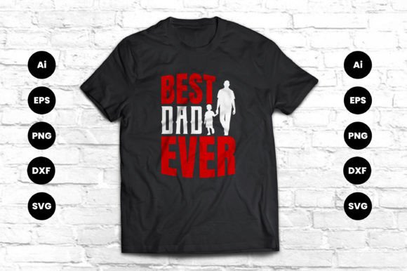 Download Best Dad Ever Vector Graphic T-shirt - Premium Resources