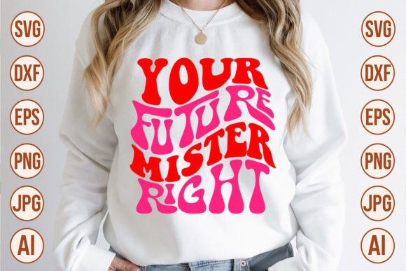 Download Your Future Mister Right Retro Designs - Retro designs Collection